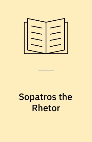 Sopatros the Rhetor : studies in text of the Diairesis zētēmatōn