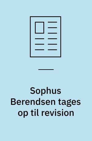 Sophus Berendsen tages op til revision