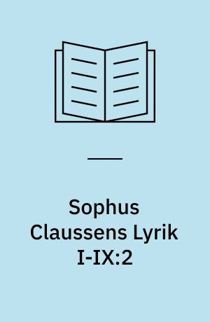 Sophus Claussens Lyrik I-IX:2 : tre taler ved Gyldendals reception 27. september 1984