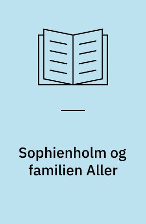 Sophienholm og familien Aller