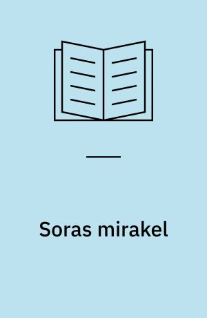 Soras mirakel : læselet roman