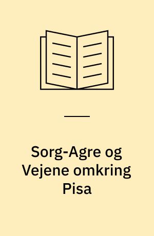 Sorg-Agre og Vejene omkring Pisa