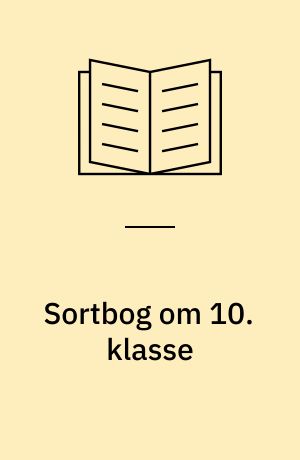 Sortbog om 10. klasse : lov nr. 406 af 2. juni 1999 om ændring af lov om folkeskolen m.fl. love (10. klasse) : lov og forarbejder