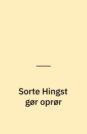 Sorte Hingst gør oprør