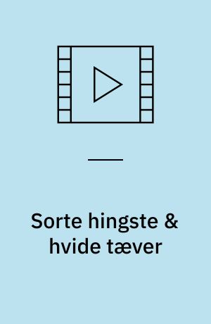 Sorte hingste & hvide tæver