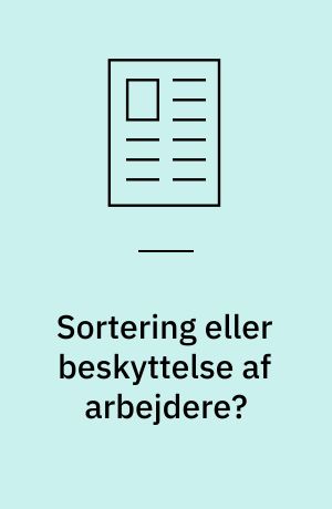 Sortering eller beskyttelse af arbejdere?