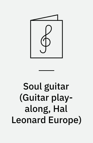 Soul guitar : play 8 of your favourite songs with tab and sound-alike cd tracks