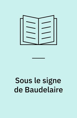Sous le signe de Baudelaire