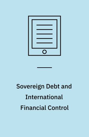 Sovereign Debt and International Financial Control : The Middle East and the Balkans, 1870–1914