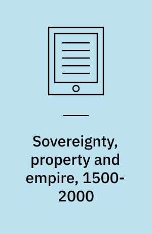 Sovereignty, property and empire, 1500-2000