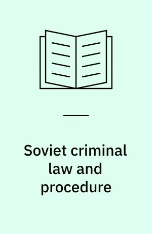 Soviet criminal law and procedure : the RSFSR codes