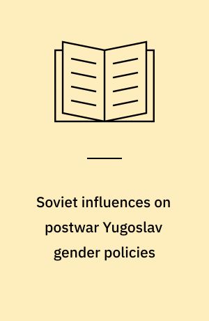 Soviet influences on postwar Yugoslav gender policies