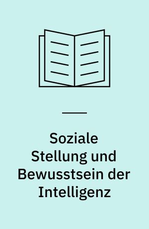 Soziale Stellung und Bewusstsein der Intelligenz