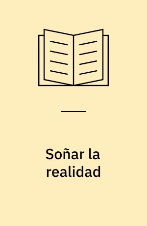 Soñar la realidad : una antología personal