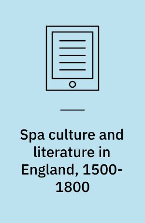 Spa culture and literature in England, 1500-1800