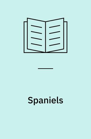 Spaniels : Expertenrat für den Hundehalter