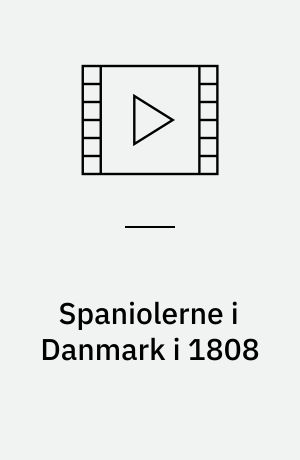 Spaniolerne i Danmark i 1808 : en fortælling