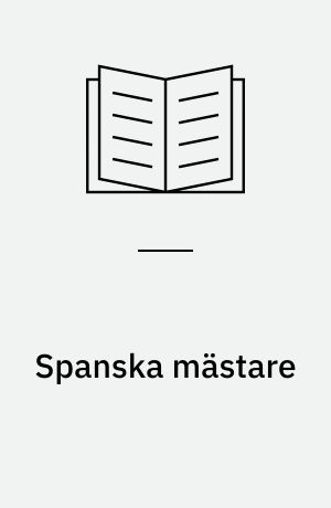 Spanska mästare : en konstbok från Nationalmuseum