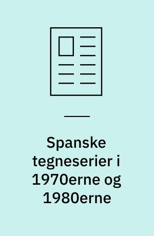 Spanske tegneserier i 1970erne og 1980erne : fra politiske budskaber til europæisk integration
