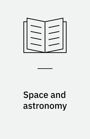 Space and astronomy : an illustrated guide to science