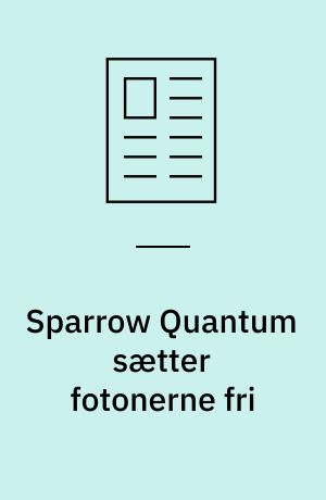 Sparrow Quantum sætter fotonerne fri