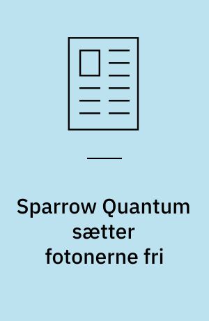 Sparrow Quantum sætter fotonerne fri