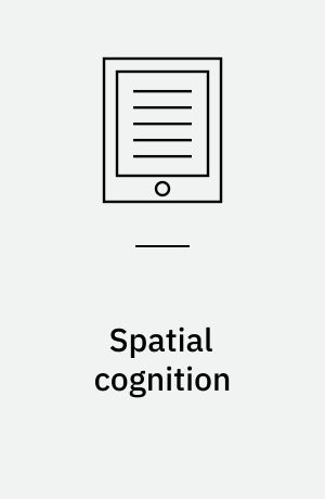 Spatial cognition : an interdisciplinary approach to representing and processing spatial knowledge