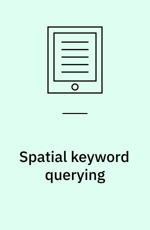 Spatial keyword querying : ranking evaluation and efficient query processing : dissertation submitted 2018