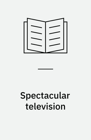 Spectacular television : exploring televisual pleasure