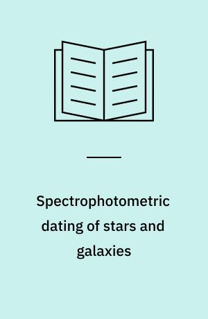 Spectrophotometric dating of stars and galaxies : proceedings of a workshop held in Annapolis, Md., USA 25-29 April 1999