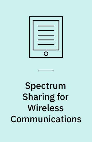 Spectrum Sharing for Wireless Communications