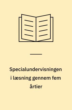 Specialundervisningen i læsning gennem fem årtier