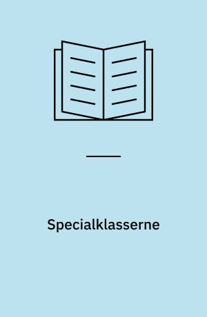 Specialklasserne : for elever med generelle indlæringsvanskeligheder