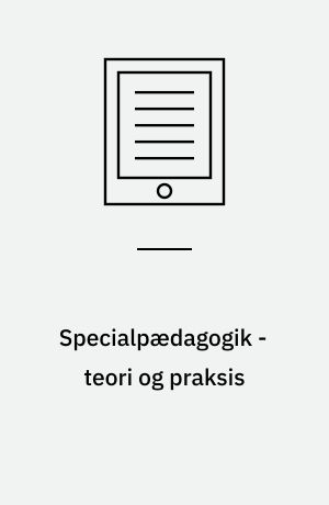 Specialpædagogik - teori og praksis