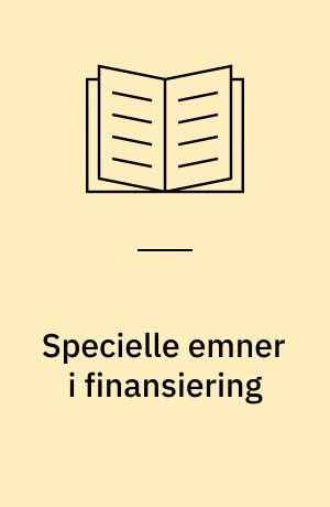 Specielle emner i finansiering : kapitalomkostningsbegrebet : skat og finansiering : factoring : leasing
