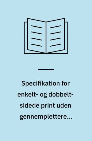 Specifikation for enkelt- og dobbelt-sidede print uden gennempletterede huller