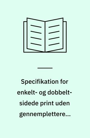 Specifikation for enkelt- og dobbelt-sidede print uden gennempletterede huller