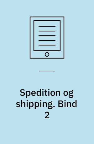 Spedition og shipping : handelsskolens kontoruddannelse. Bind 2