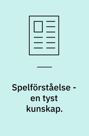 Spelförståelse - en tyst kunskap.