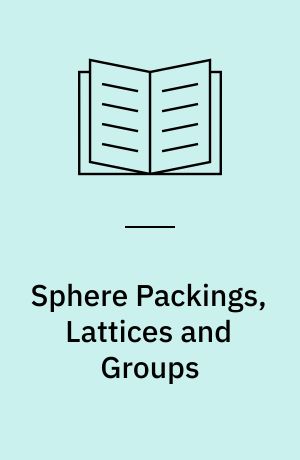 Sphere Packings, Lattices and Groups