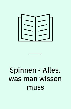 Spinnen - Alles, was man wissen muss