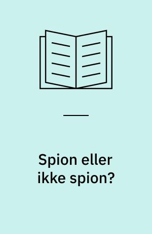 Spion eller ikke spion?