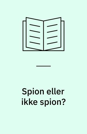 Spion eller ikke spion?