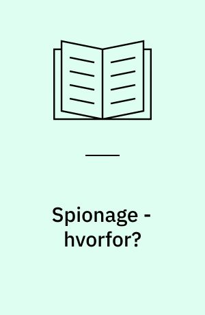 Spionage - hvorfor?