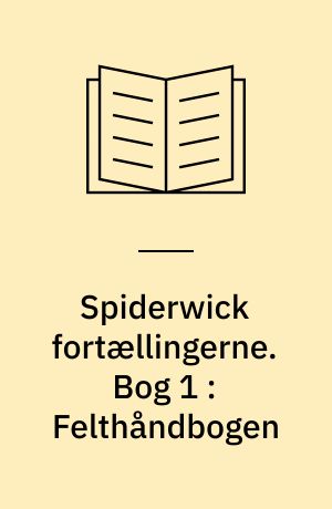 Spiderwick fortællingerne. Bog 1 af fem. Felthåndbogen