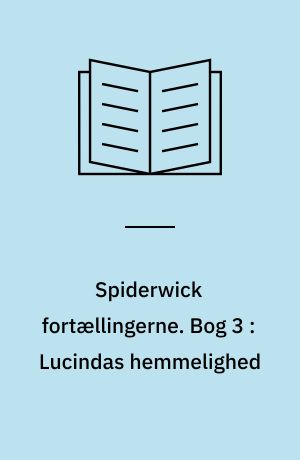 Spiderwick fortællingerne. Bog 3 : Lucindas hemmelighed