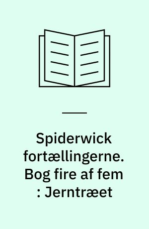 Spiderwick fortællingerne. Bog fire af fem : Jerntræet