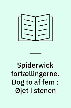 Spiderwick fortællingerne. Bog to af fem : Øjet i stenen