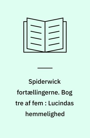 Spiderwick fortællingerne. Bog tre af fem : Lucindas hemmelighed