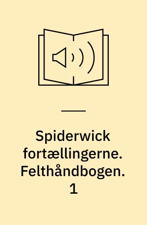 Spiderwick fortællingerne. Felthåndbogen. 1